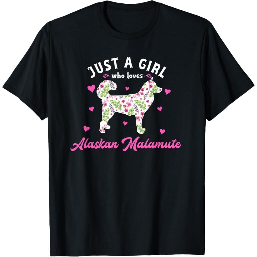 

Just a Girl who Loves Alaskan Malamute T-Shirt XXXXXL