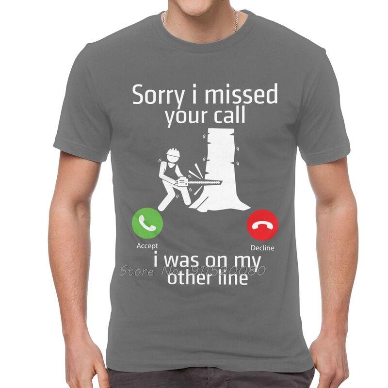 Sorry I Miss Your Call I Was On Other Line Tshirt Unisex Novelty T Shirt Short Sleeve Cotton Tshirt Tee Tops Harajuku Streetwear
