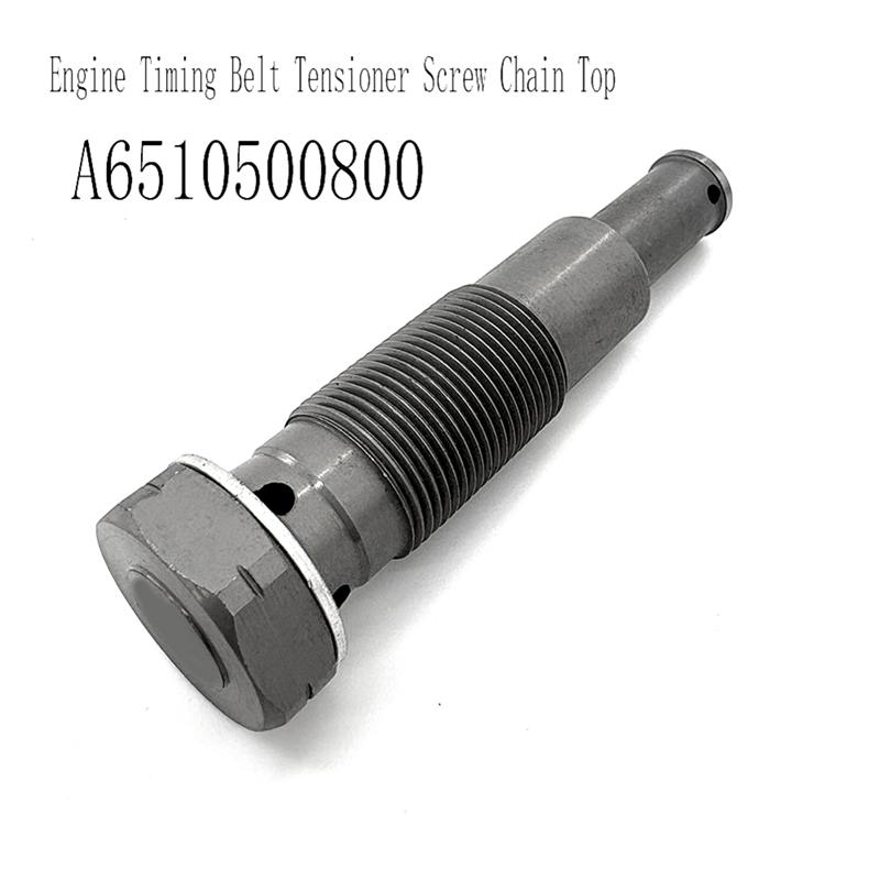 Powerful For Mercedes Benz Timing Tensioner A6510500800 Belt Tensioner Timing Tensioner Screw Chain Top Tensioner Screw Chain To