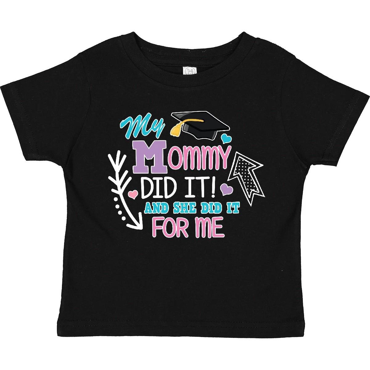 Inktastic My Mommy Did It And She Did It For Me With Graduation Toddler T-Shirt 140