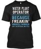 Water Plant Operator Because Freakin Miracle T Shirt Made In USA Size S To 5XL