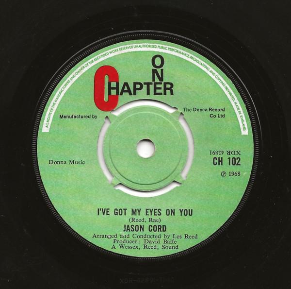 

7inch Record JASON CORD - I ve Got My Eyes On You CH102 Chapter 1 1968 UK Pop Used