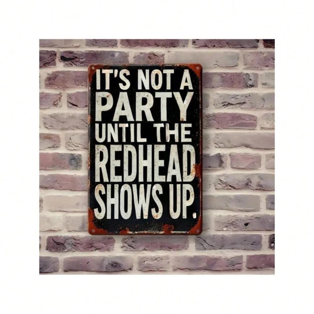 Vintage Humor Metal Sign for Home Bar Its Not A Party Until The Redhead Shows Up Rustic Wall Decor for Living Room Office