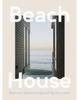 The Beach House : Relaxed Spaces Inspired by the Coast Book