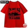 Im Not Old Im A Classic Vintage Classic Car Graphic Tshirt For Unisex Hot Rod Lover Loose Soft 100 Cotton 2026 Summer Tshirt