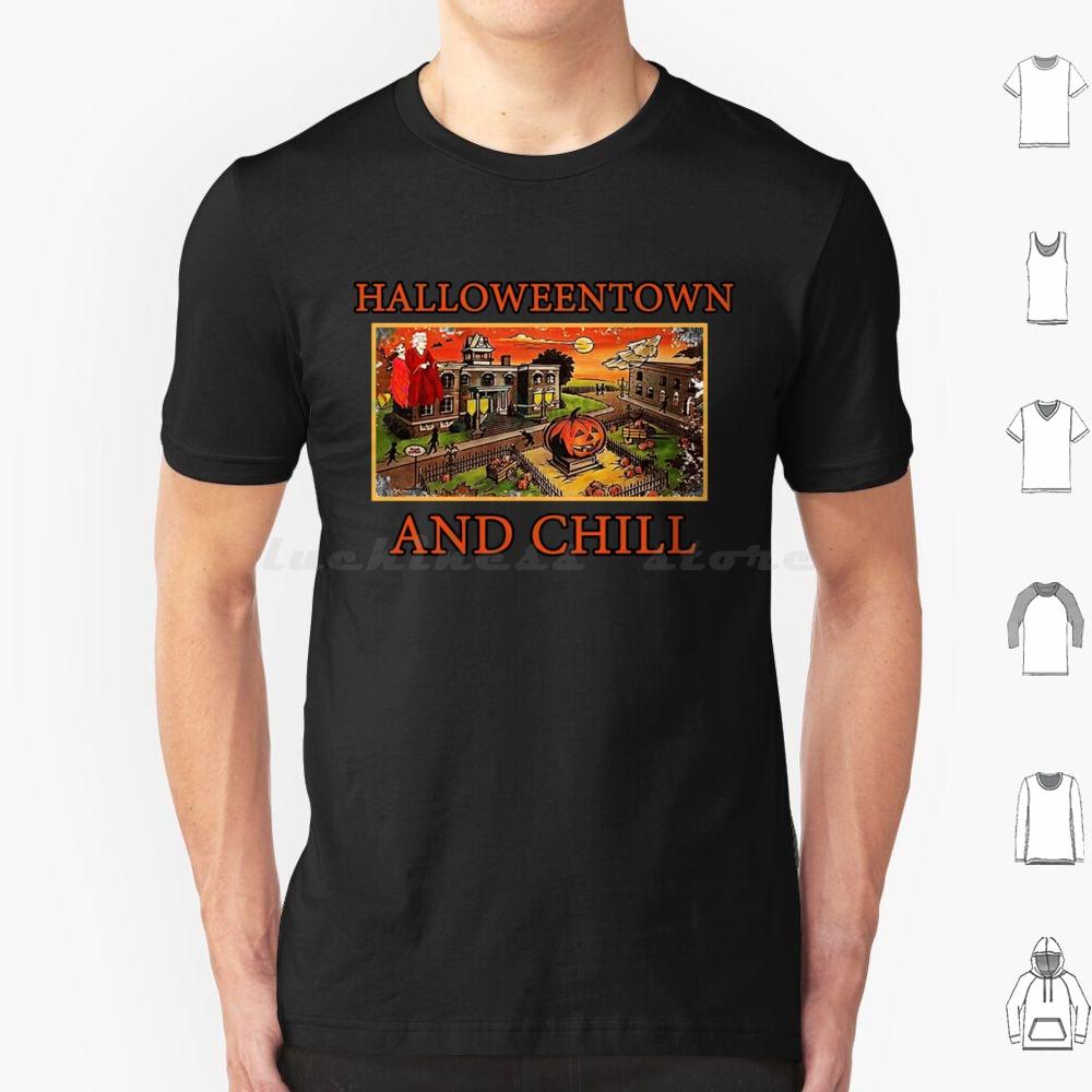 Halloweentown And Chill T Shirt 6xl Cotton Cool Tee Halloweentown Halloweentown University Halloween Halloweentown And Chill