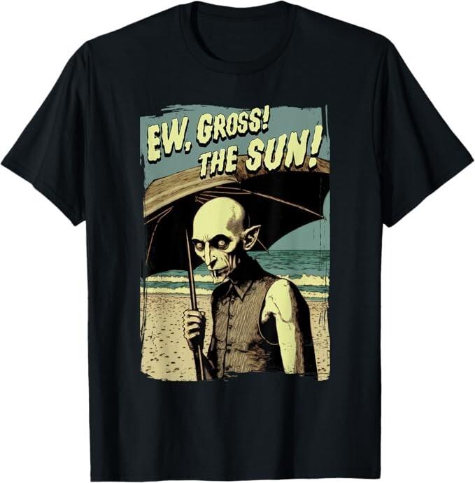 

Ew, Gross! The Sun! Vampire At The Sunny Beach Summer Goth T-Shirt S