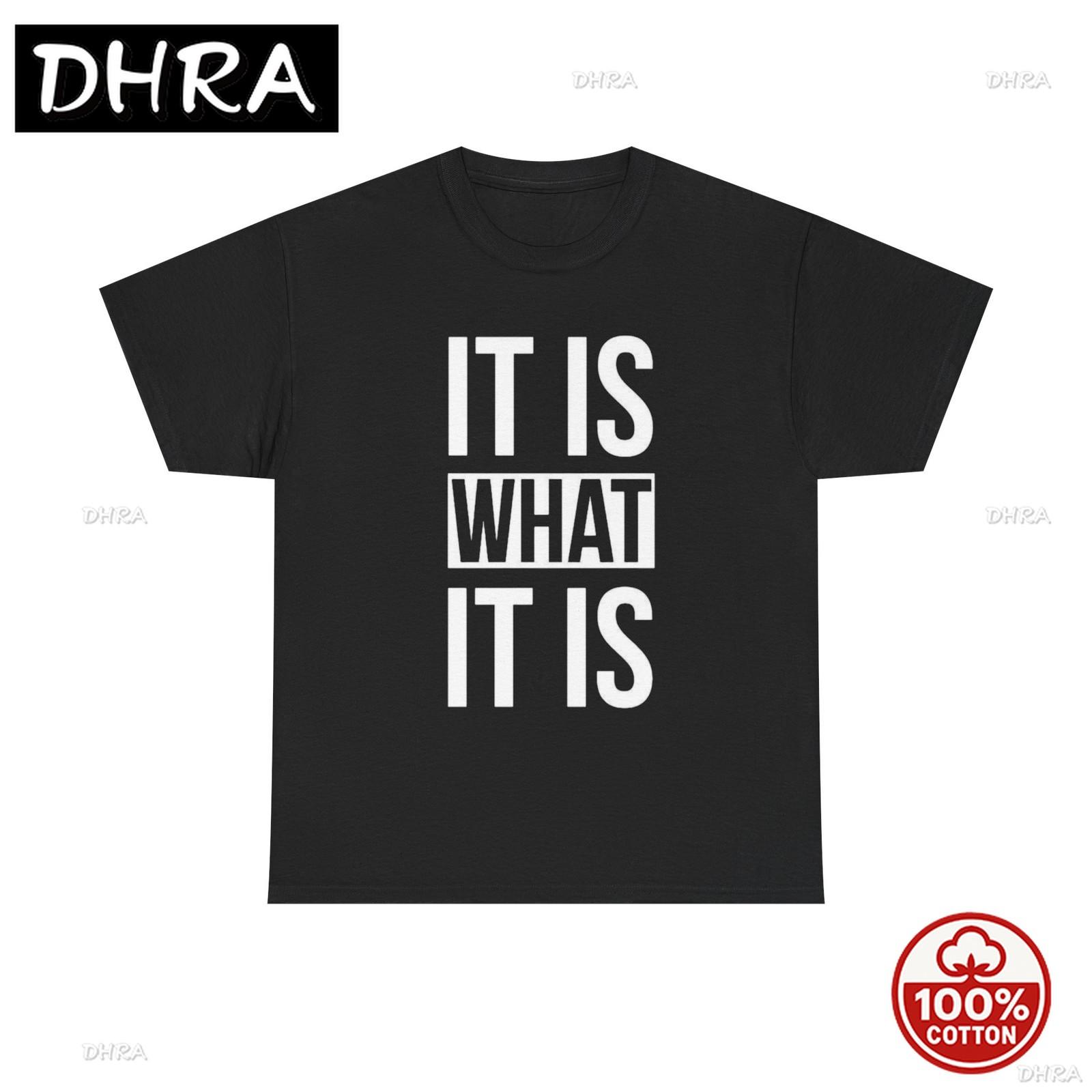 

It Is What It Is Graphic T Shirt ADULT Unisex Heavy Cotton Gift for Friends Trendy Comfy Urban Cotton Aesthetic Short Sleeve Tee S