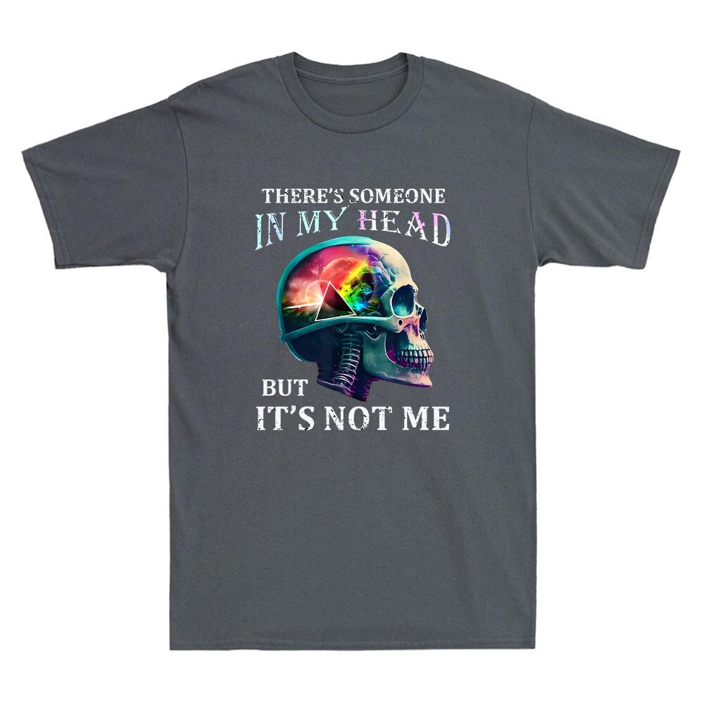 Theres Someone In My Head But Its Not Me Funny Skull Graphic Unisexs Tshirt Tee