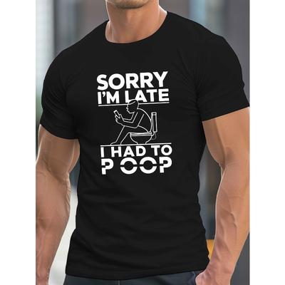 Geometric Pattern T-Shirt - Men's Casual Crew Neck - Sorry I'm Late I Had To Poop Graphic Print - with Slight Stretch - Regular Fit Summer Tee