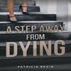 A Step Away from Dying by Patricia Bevin Paperback Book 9781035805228