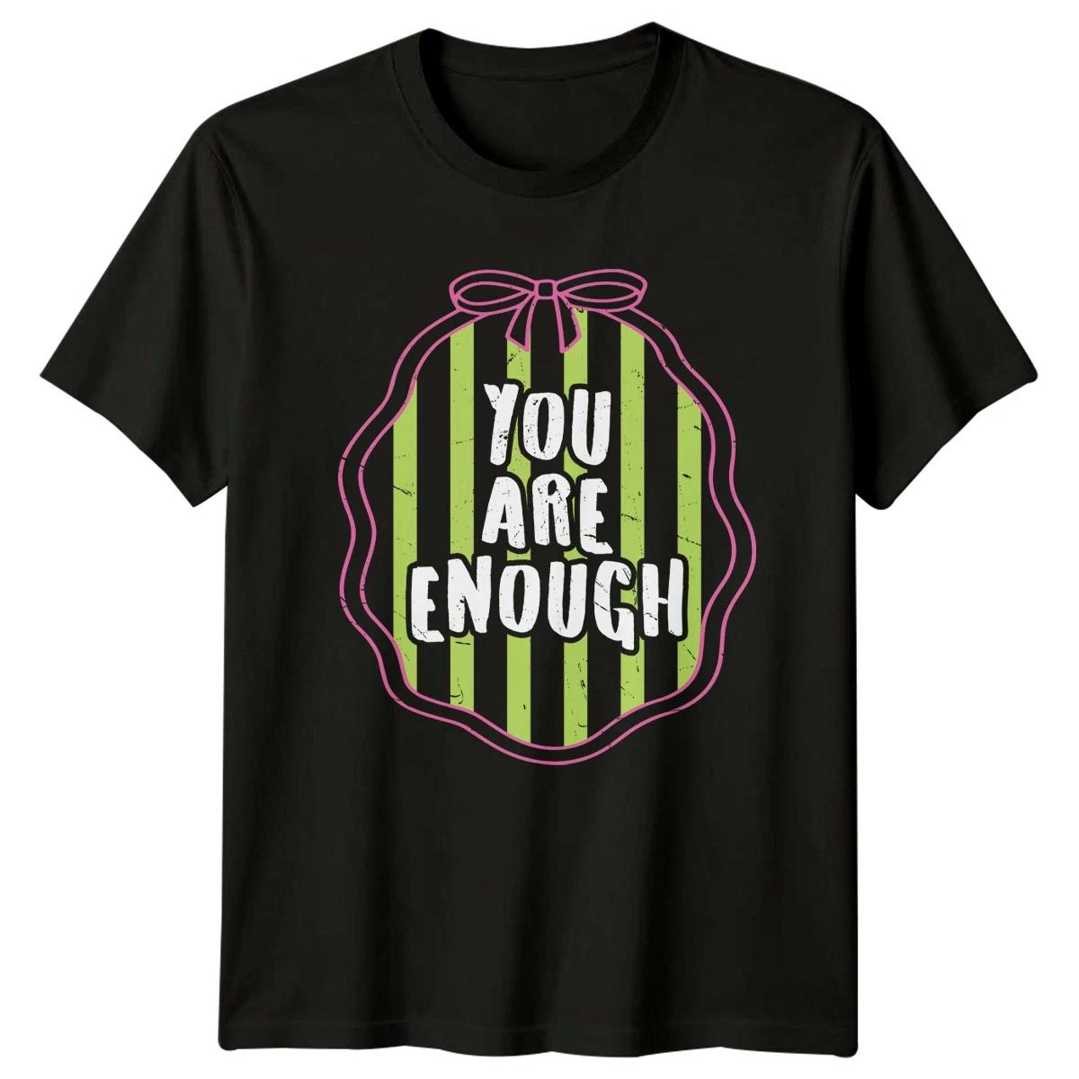 You Are Enough Womens T-Shirt Self Love Mental Health Gift For Her S
