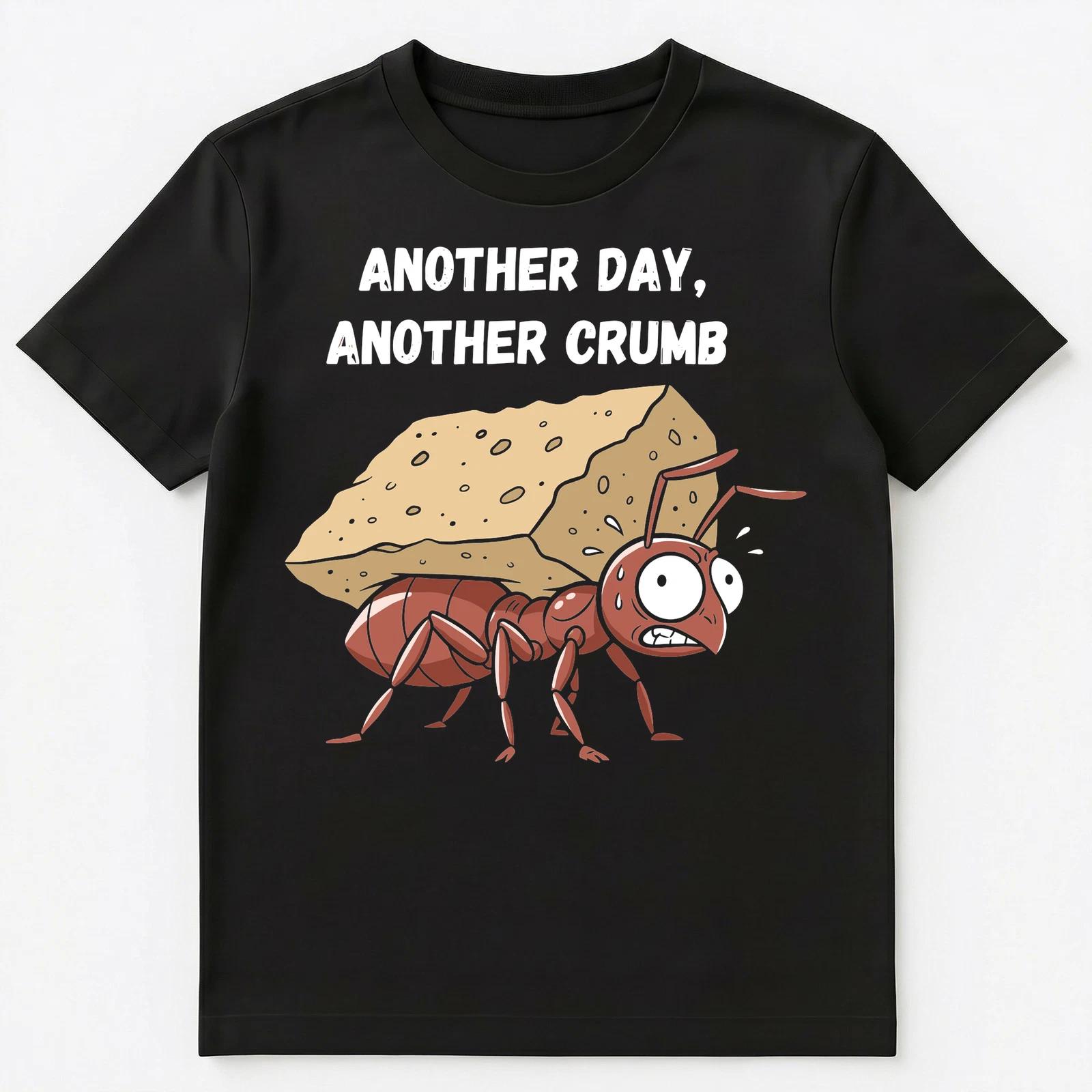 

Daily Grinder Ant Crumb Struggle Work Humor Unisex T-Shirt 4XL