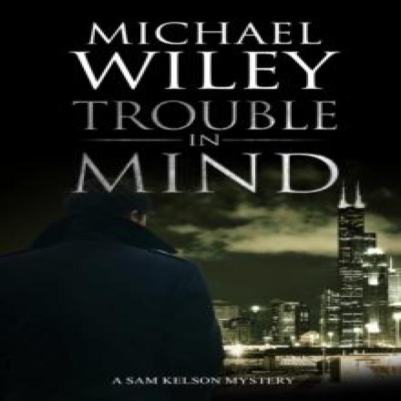Trouble in Mind by Michael Wiley Paperback Book 9781780296524