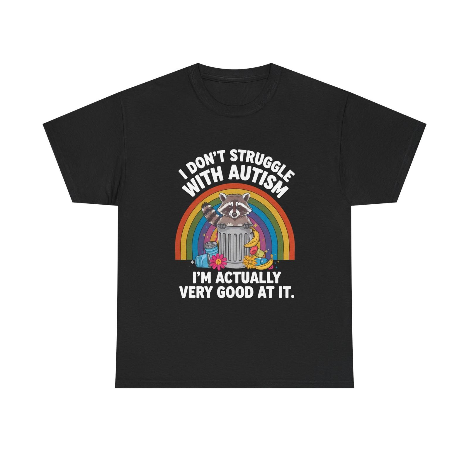 Autism Pride T‑Shirt - I Don’t Struggle With Autism - Funny Tee Shirt M