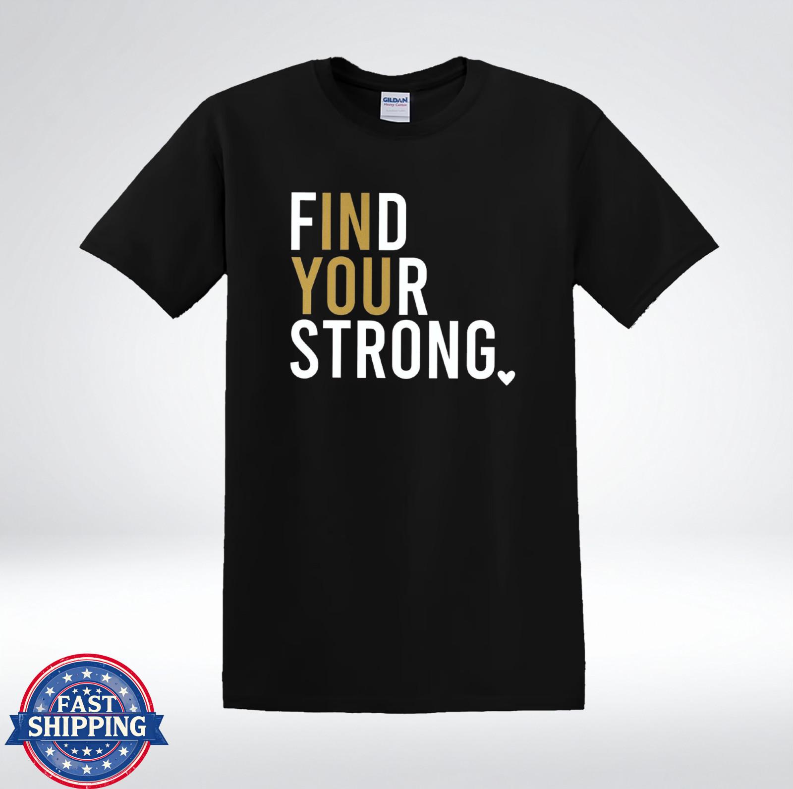 Find Your Strong Motivational Quote Fitness Inspiration T-Shirt XL