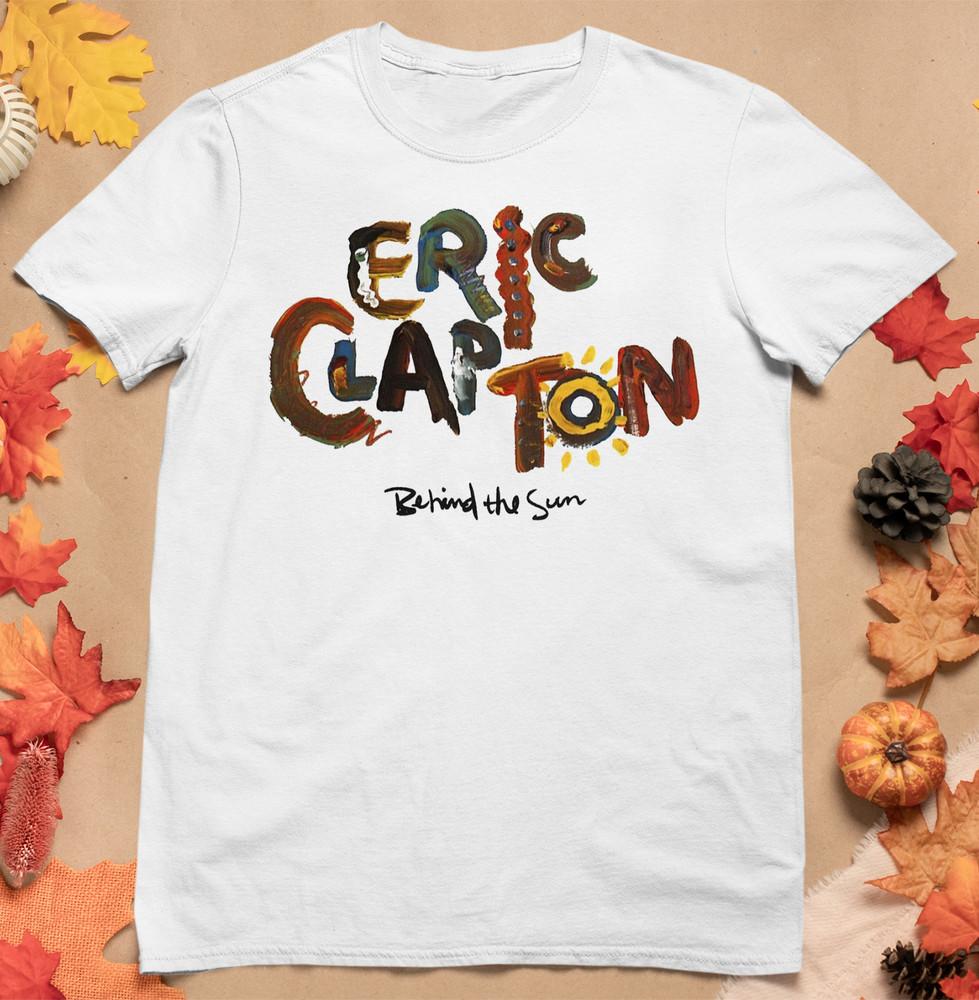 

Eric Clapton behind the sun Men Tshirt White Unisex All Sizes X033 Unisex T-Shirt XXXL