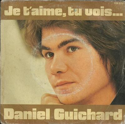 7inch Record DANIEL GUICHARD - Je T'aime, Tu Vois... 128070 Barclay 1975 France Pop Used