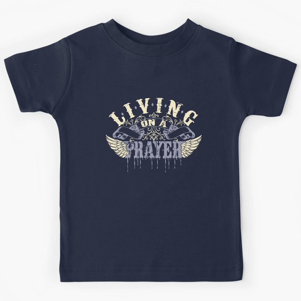 Living on a Prayer Kids T-Shirt 150