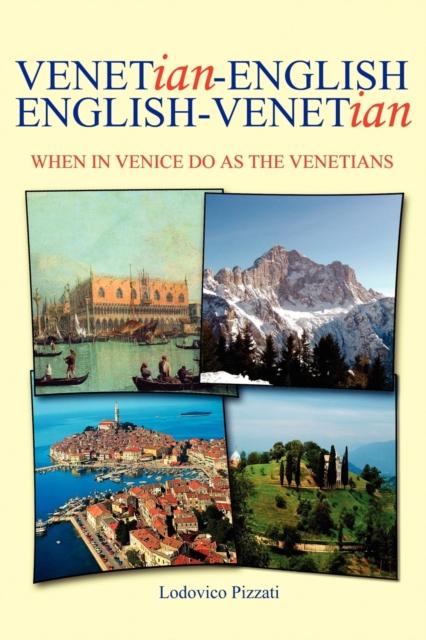 The Venetian-English English-Venetian : When In Venice Do As the Venetians Book