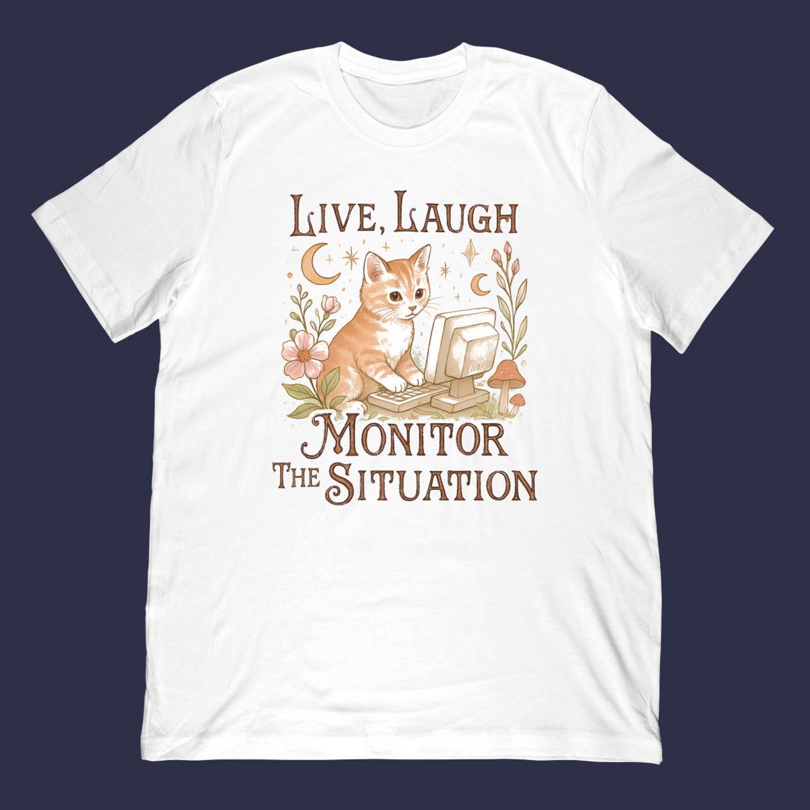 Live, Laugh, Monitor The Situation Monitoring The Situation, Kitten T-shirt 2XL