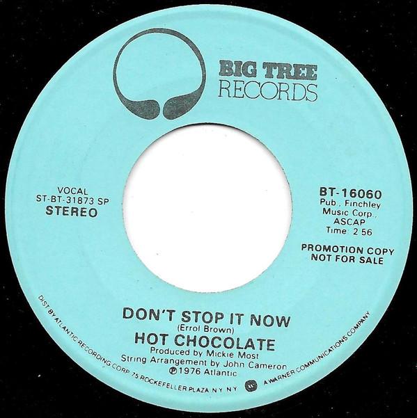 

7inch Record HOT CHOCOLATE - Don t Stop It Now BT16060PROMO Big Tree Record 1976 US Dance & Electronica Used