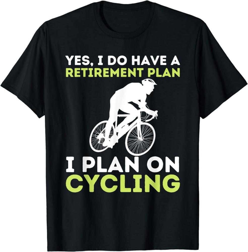 Funny Retirement Plan Cycling - Bike Lover Bicycling Cyclist Gift Unisex T-Shirt