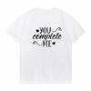 You Complete Mess Tshirt Casual Short Sleeve Cotton Tee Shirt Funny Unisex Summer Oneck Tshirt Tees Tops Camiseta