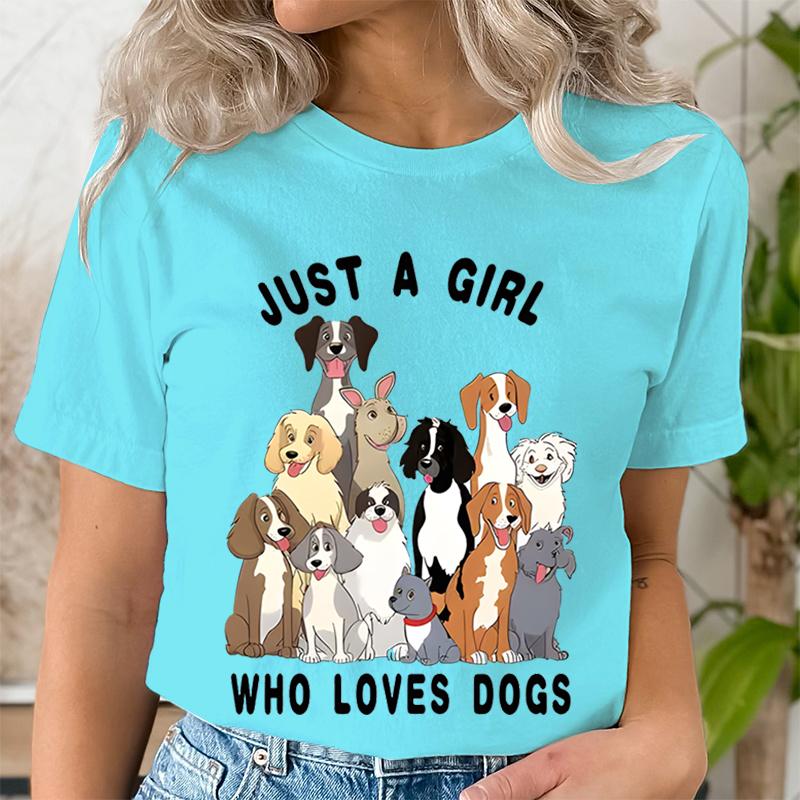 Just A Girl Who Loves Dogs Trend Short Sleeve Summer Clothes Print Graphic T-shirt Lady Fashion Women Female Shirt Tee Clothes