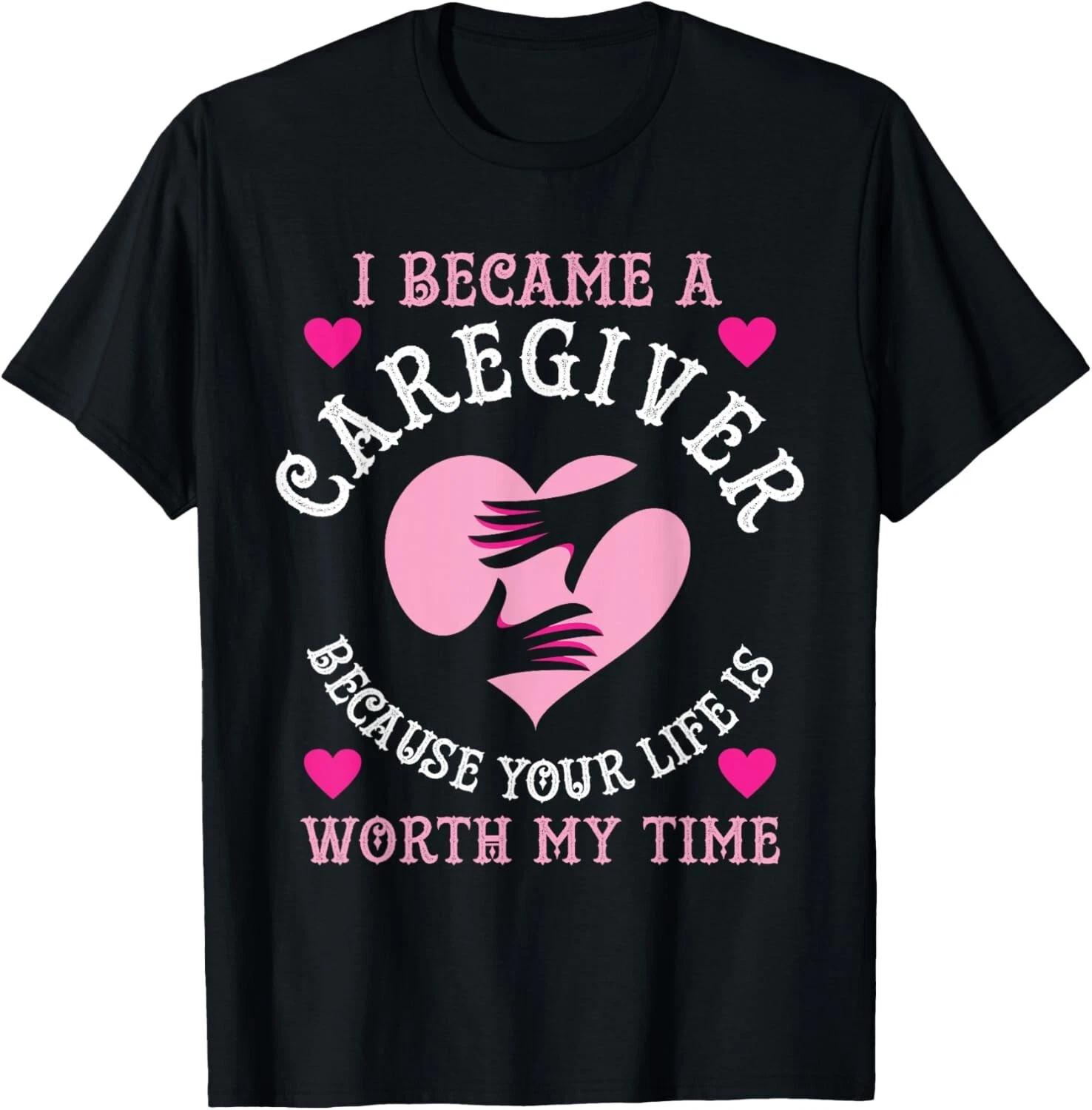 I Became A Caregiver Because Funny Nurse Caregiver Gift Unisex T-Shirt 4XL