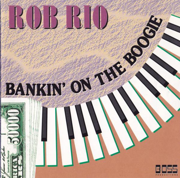 

CD ROB RIO - Bankin On The Boogie BP004 Boss Production US Blues Used