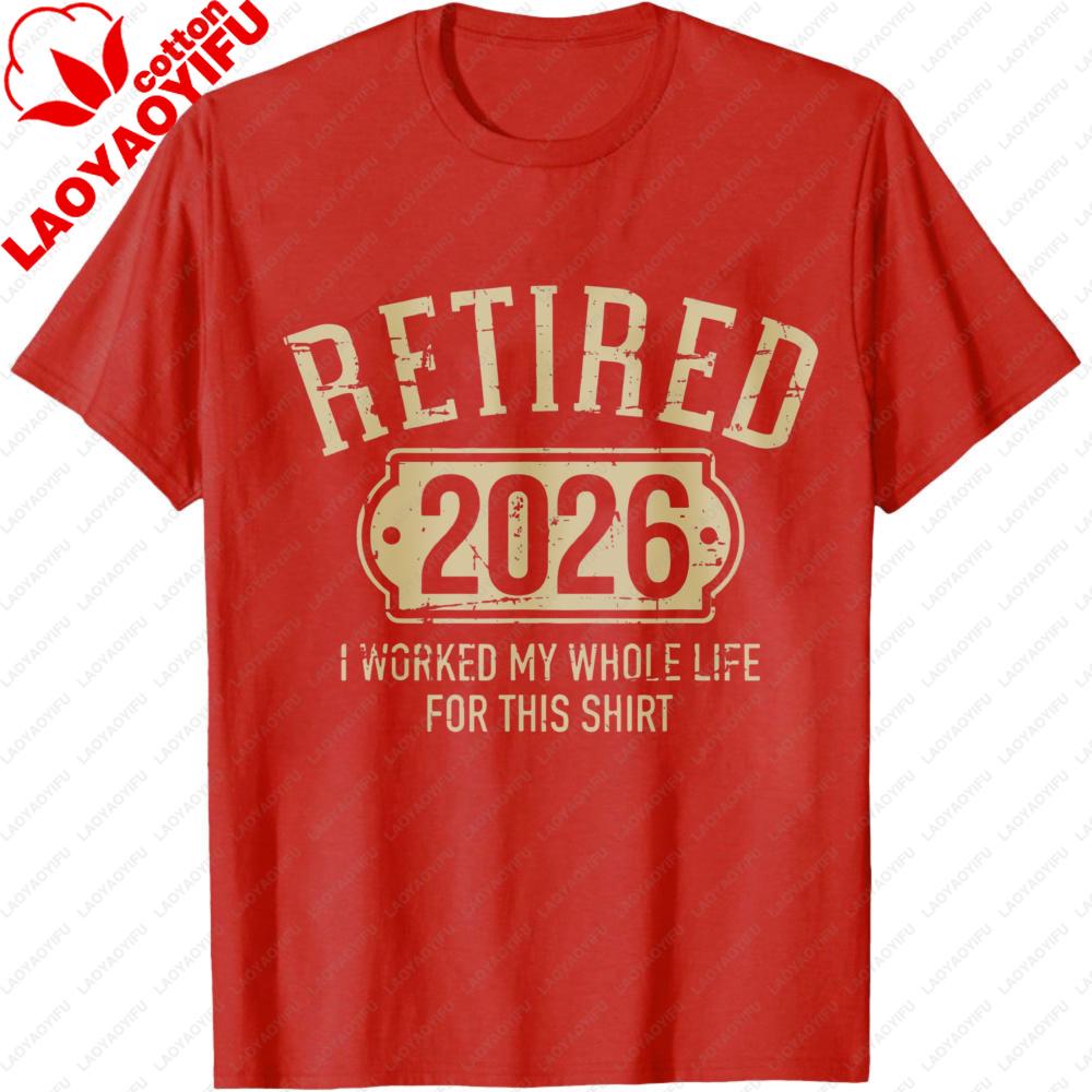 Retired 2026 T Shirt Unisex Women Summer Cotton Short Sleeve Tee Funny RetireUnisext Gift for Retired Worker Unisex Clothing