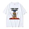 Funny I Only Take Creatine Gym Meme Graphic T-shirts Men's Oversized High Quality T-shirt Male Fashion Casual T Shirt Streetwear