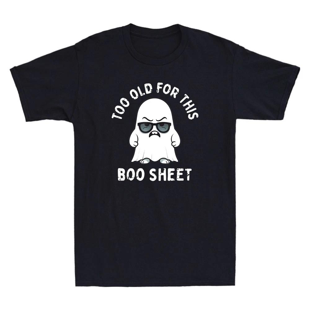 Too Old for This Boo Sheet Funny Ghost Halloween Meme Gift Vintage Men s T-Shirt S