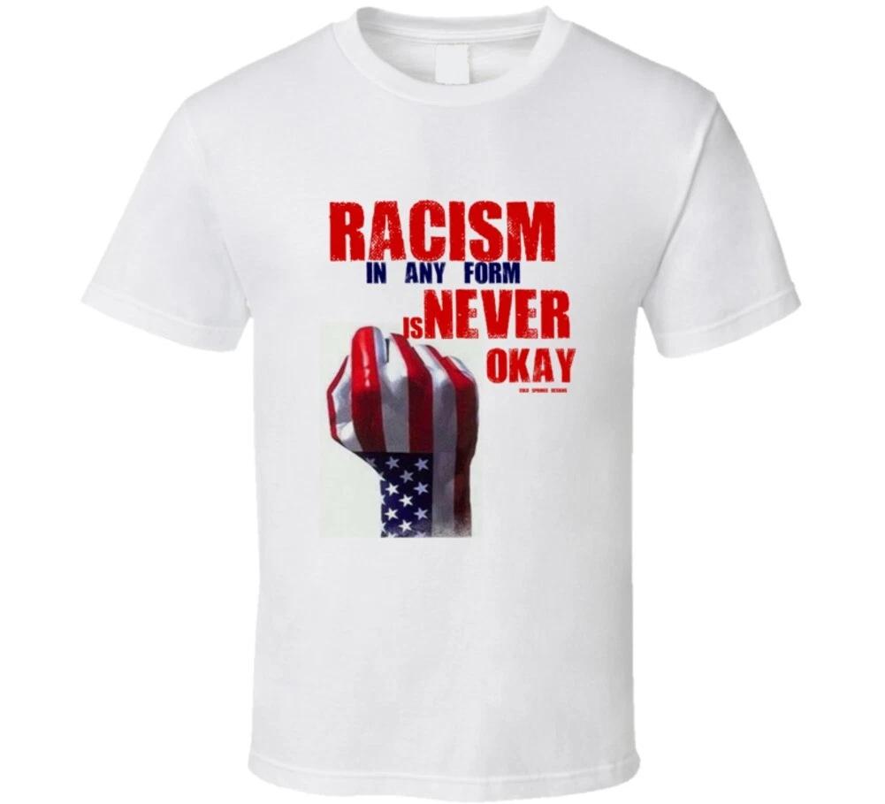 Racism In Any Form Is Never Okay Premium Blm Equality Gift T Shirt S