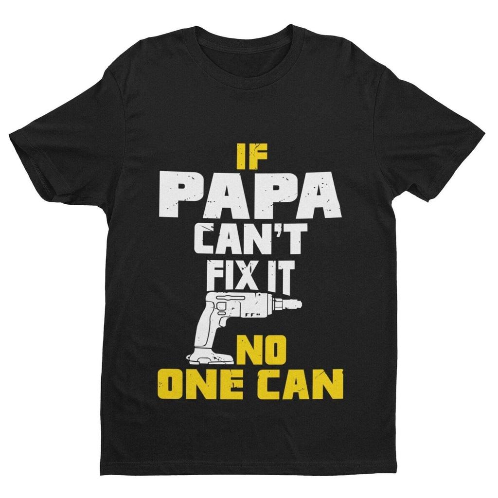 If PAPA Cant Fix It No One Can Funny T Shirt Fathers Day gift idea DIY Present