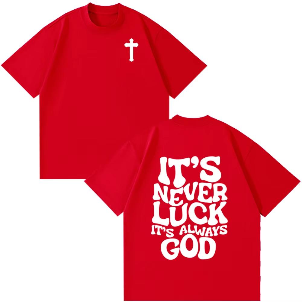 

Christian Jesus Its Never Luck Its Always God Bible Verse Vintage Tshirt Unisexs Women Fashion Clothes Casual TShirts S