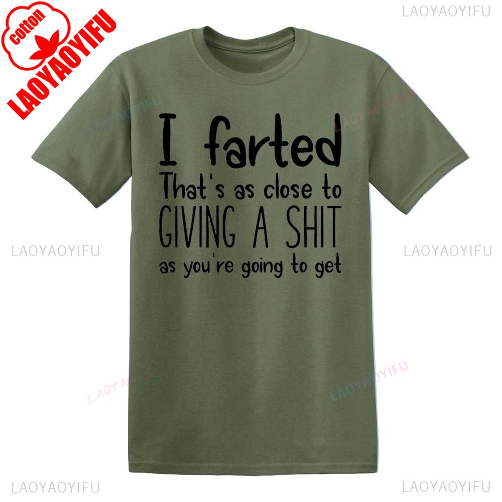 I FARTED THATS Funny Joke Tshirt Humorous Unique Gift Clothing Mens Daily Life Casual Streetwear Unisex Oneck Hot Sale Tops