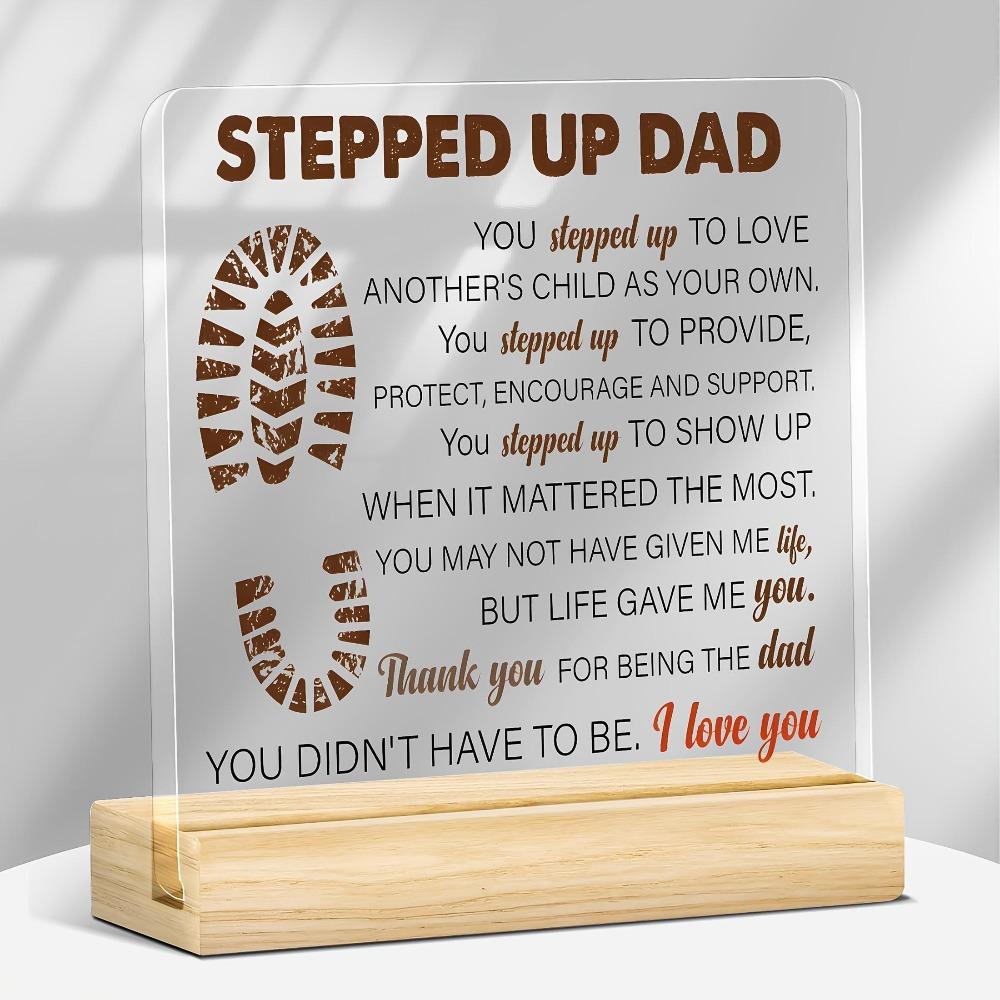 Thoughtful Stepped Up Dad Acrylic Plaque Meaningful Stepdad Gift for Fathers Day Birthday Desktop Keepsake for Home Office 1PC