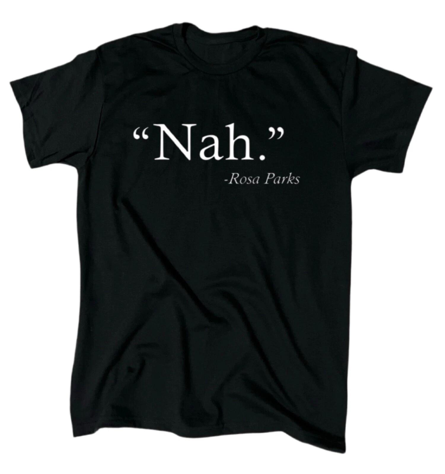 Nah Rosa Parks Men’s T-Shirt - Black - Gift - Crew L