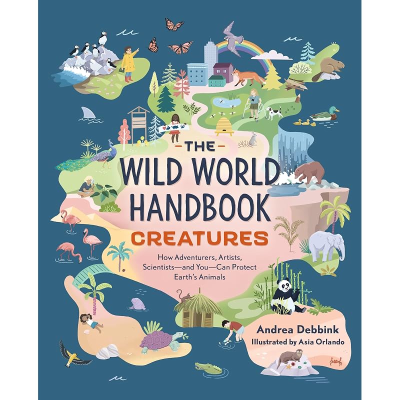 The Wild World Handbook: Creatures Packed with reallife tales of adventure, breathtaking illustrations,