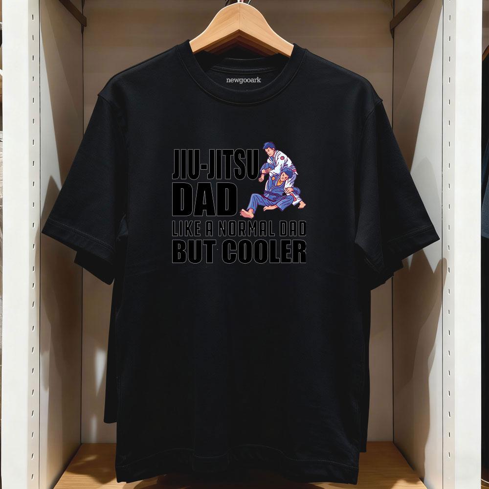 

JiuJitsu Dad Like A Normal Dad But Cooler Woman Man Casual Cotton Graphic T Shirts Streetwear Camisetas Ropa Hombre 4XL