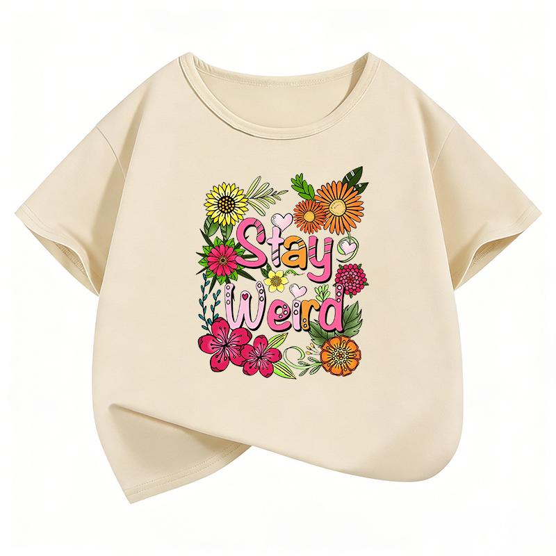 Fashion Stay Weird with Flower Design TShirt Printed T Shirt Girls Summer Clothes Short Sleeve Tops TShirts Cute Clothing