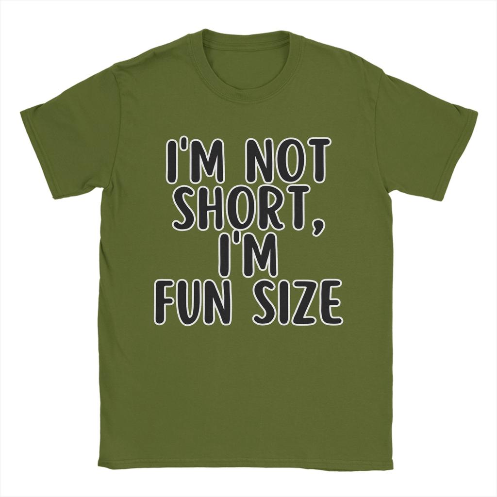 Im Not Short Im Fun Sized Unisex T Shirts Funny Tee Shirt Short Sleeve Round Neck Tshirt Cotton 6xl Tops