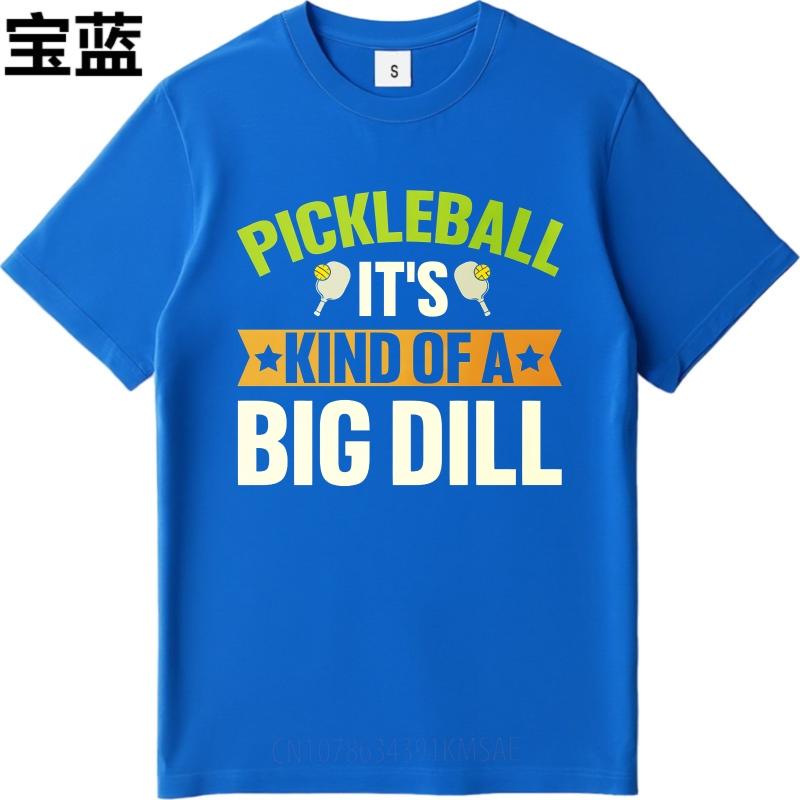 Unisex Summer For Him Tshirt Pickleball Its Kind Of A Big Dill Short Sleeve Relaxed Fit ONeck Tees Everyday Tee Premium Gift