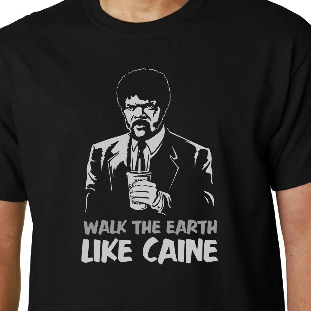 Walk the Earth Like Caine t-shirt PULP FICTION TARANTINO JULES FUNNY QUOTE GEEK L