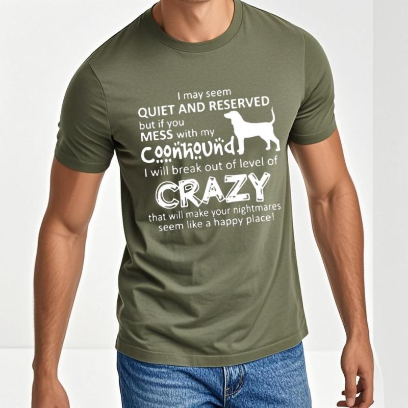 

Soft Women Oneck tshirt Big size Quiet And Reserved But Mess With My Coonhound Crazy Retro Women Tshirt Breathable Tee 4XL