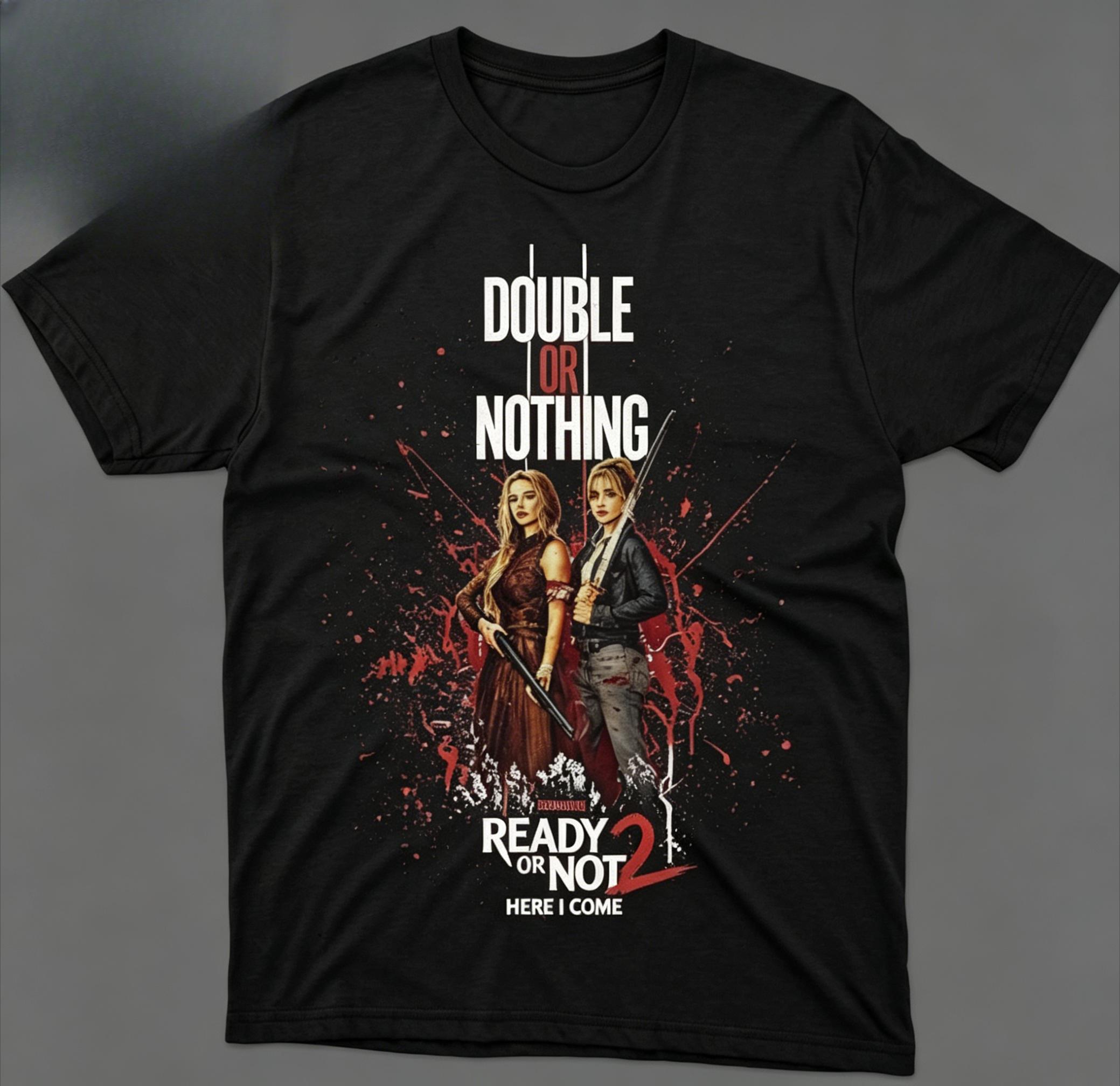 2026 New Cotton Summer Tshirt Ready or Not 2 Here I Come Double or Nothing Tshirt Relaxing and Comfortable 2XL