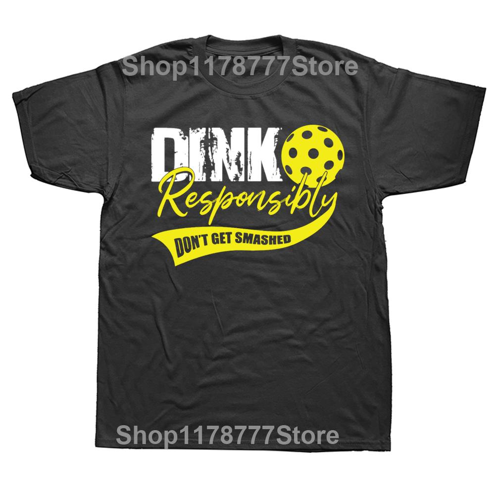 

Dink Responsibly T Shirt Pickleball Sport Summer Graphic Cotton Streetwear Short Sleeve Birthday Gifts Tshirt Mens Clothing 4XL