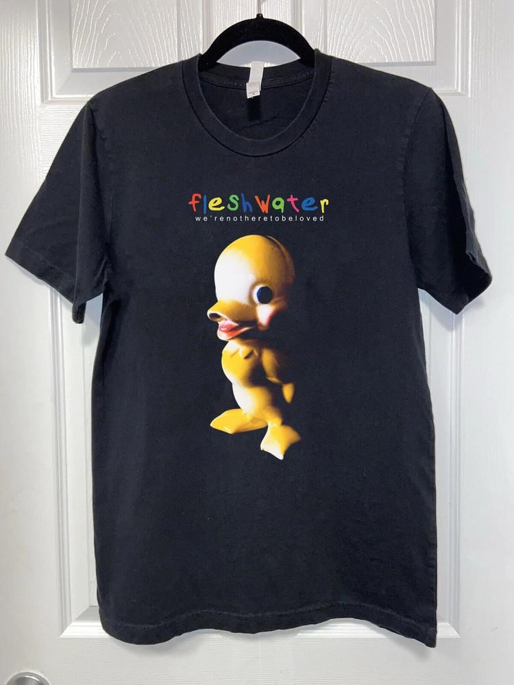 

Fleshwater Band We re Not Here To Be Loved Full Size S-5XL Unisex T-Shirt XXXXL